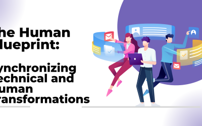 The Human Blueprint: Synchronizing Technical and Human Transformations
